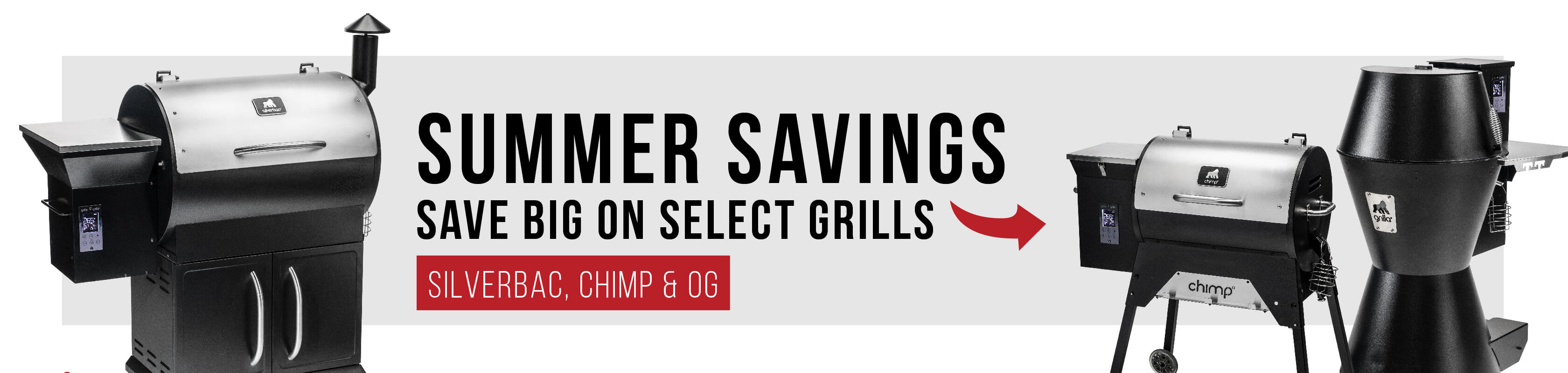 Summer Savings Save Big On Select Grills | Silverbac, OG, Chimp